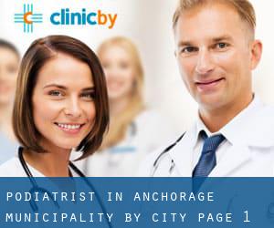 Podiatrist in Anchorage Municipality by city - page 1