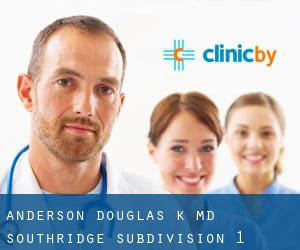 Anderson Douglas K MD (Southridge Subdivision 1)