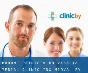 Browne Patricia DO Visalia Medial Clinic Inc (Midvalley)