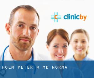 Holm Peter W MD (Norma)