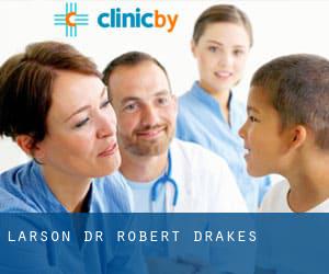 Larson Dr Robert (Drakes)