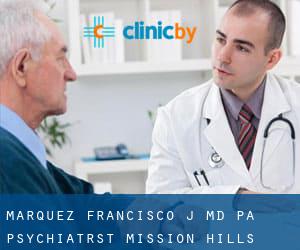 Marquez Francisco J MD PA Psychiatrst (Mission Hills)