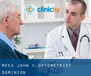 Mees John C Optometrist (Dominion)