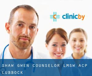 Shaw Gwen Counselor Lmsw-Acp (Lubbock)