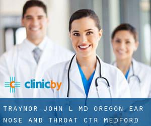Traynor John L MD Oregon Ear Nose and Throat Ctr (Medford)
