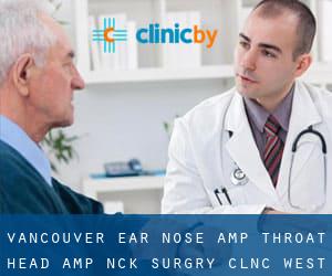 Vancouver Ear Nose & Throat Head & Nck Surgry Clnc (West Kelso)